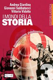 I mondi della storia. Per le Scuole superiori. Vol. 3
