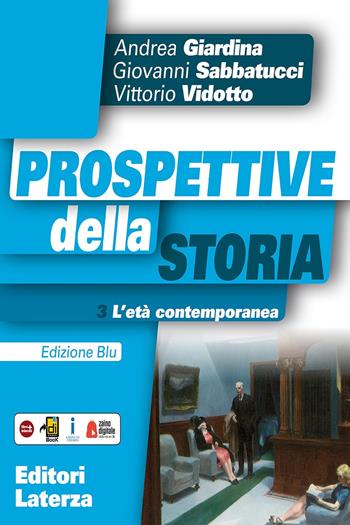 Prospettive della storia. Ediz. blu. Per le scuole superiori. Vol. 3: L' età contemporanea - Andrea Giardina, SABBATUCCI GIOVANNI, VIDOTTO VITTORIO - Libro Laterza Edizioni Scolastiche 2017, Collezione scolastica | libraccio.click