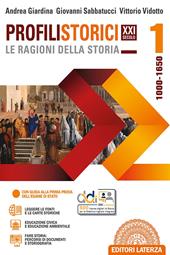Profili storici XXI secolo le ragioni della storia. Per le Scuole superiori. Con e-book. Con espansione online. Vol. 1: 1000-1650