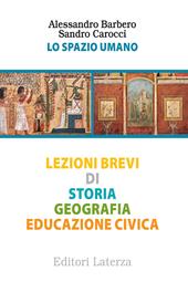Lo spazio umano. Lezioni brevi di storia, geografia, educazione civica
