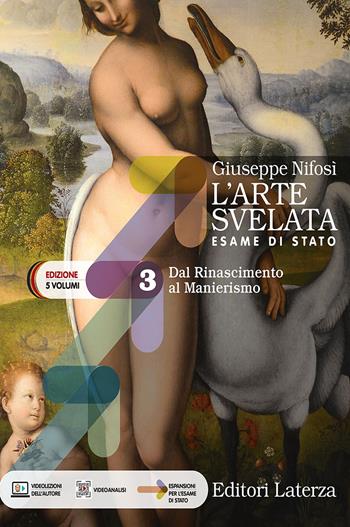 L'arte svelata. Esame di stato. Edizione in 5 volumi. Per le Scuole superiori. Vol. 3: Dal Rinascimento al Manierismo - Giuseppe Nifosì - Libro Laterza 2023 | libraccio.click