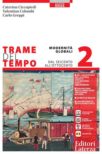 Trame del tempo. Ediz. rossa. Per le Scuole superiori. Vol. 2: Modernità globali. Dal Seicento all'Ottocento - Caterina Ciccopiedi, Valentina Colombi, Carlo Greppi - Libro Laterza 2025 | libraccio.click