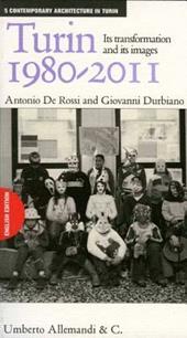 Turin 1980-2011. Its transformation and its images. Ediz. illustrata