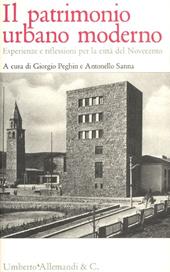 Il patrimonio urbano moderno. Esperienze e riflessioni per la città del Novecento