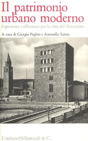 Il patrimonio urbano moderno. Esperienze e riflessioni per la città del Novecento  - Libro Allemandi 2011, I testimoni dell'architettura | libraccio.click