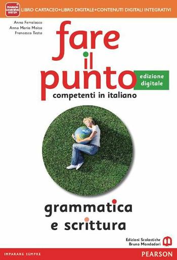 Fare il punto edizione. Con Lessico-Palestra INVALSI-Competenze. Per le Scuole superiori. - Anna Ferralasco, Anna Maria Moiso, Francesco Testa - Libro Mondadori Bruno 2014 | libraccio.click