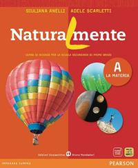 Naturalmente. Vol. A-B-C. Per la Scuola media. - Giuliana Anelli, Adele Scarletti - Libro Edizioni Scolastiche Bruno Mondadori 2011 | libraccio.click