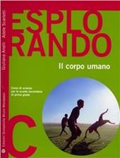 Esplorando. Per la Scuola media. Vol. 3: Il corpo umano