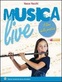 Musica live. Vol. B. Per la Scuola media - Vasco Vacchi, Simona Erotoli, Paola Pasini - Libro Edizioni Scolastiche Bruno Mondadori 2010 | libraccio.click