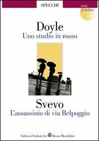 Uno studio in rosso-L'assassinio di via Belpoggio-Il delitto - Arthur Conan Doyle, Italo Svevo - Libro Edizioni Scolastiche Bruno Mondadori 2002, Bottega del lettore | libraccio.click