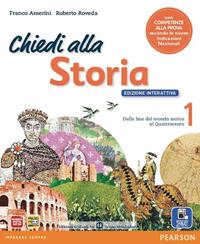 Chiedi alla storia. Con Cittadinanza-Storia antica. Ediz. interattiva. Per la Scuola media. Vol. 1: Dalla fine del mondo antico al Quattrocento  - Libro Edizioni Scolastiche Bruno Mondadori 2012 | libraccio.click