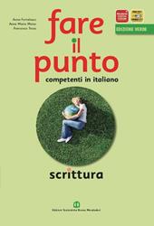 Fare il punto. Scrittura. Materiali per il docente. Ediz. verde. Per le Scuole superiori