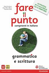 Fare il punto. Competenti in italiano. Grammatica e scrittura. Per le Scuole superiori