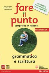 Fare il punto. Grammatica e scrittura. Materiali per il docente. Ediz. gialla. Per le Scuole superiori