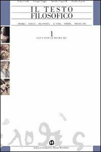 Il testo filosofico. Per le Scuole superiori. Vol. 1: L'età antica e medievale - Fabio Cioffi, Giorgio Luppi, Amedeo Vigorelli - Libro Edizioni Scolastiche Bruno Mondadori 1992 | libraccio.click
