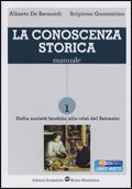 La conoscenza storica. Manuale. Per il triennio. Vol. 1 - Alberto De Bernardi, Scipione Guarracino - Libro Edizioni Scolastiche Bruno Mondadori 2000 | libraccio.click