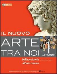Il nuovo arte tra noi. Per le Scuole superiori. Vol. 1: Dalla Preistoria all'arte romana - Matteo Cadario - Libro Edizioni Scolastiche Bruno Mondadori 2010 | libraccio.click