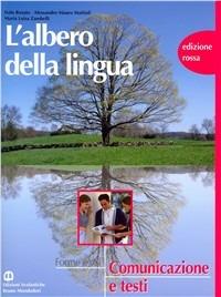 L'albero della lingua. Ediz. rossa. Per le Scuole superiori - Italo Rosato, Alessandro M. Mattioli, Maria Luisa Zambelli - Libro Edizioni Scolastiche Bruno Mondadori 2007 | libraccio.click