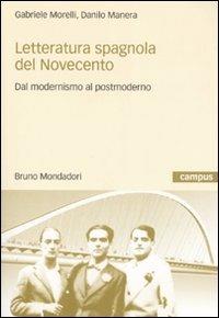 Letteratura spagnola del Novecento. Dal modernismo al postmoderno - Gabriele Morelli, Danilo Manera - Libro Mondadori Bruno 2007, Campus | libraccio.click