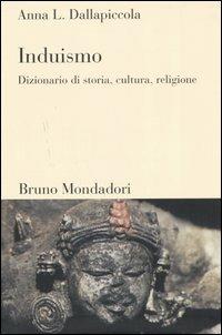 Induismo. Dizionario di storia, cultura, religione - Anna L. Dallapiccola - Libro Mondadori Bruno 2005, Dizionari | libraccio.click