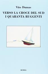 Verso la Croce del Sud. I quaranta ruggenti