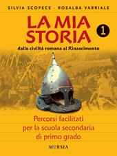 La mia storia. Percorsi facilitati. Per la Scuola media. Vol. 1