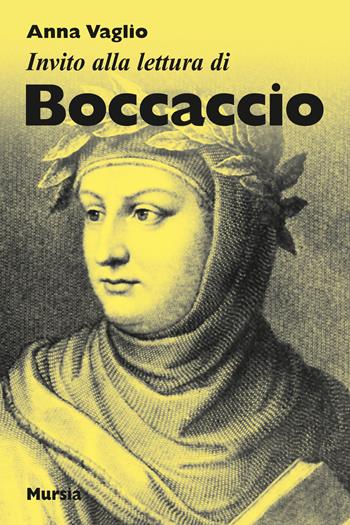 Invito alla lettura di Boccaccio - Anna Vaglio - Libro Mursia 2017, Invito alla lettura. Sezione italiana | libraccio.click