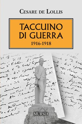 Taccuino di guerra - Cesare De Lollis - Libro Mursia 2025, Testimonianze fra cronaca e storia | libraccio.click