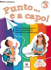 Punto... e a capo. Per il conseguimento delle competenze linguistico-espressive. Per la Scuola elementare. Vol. 3