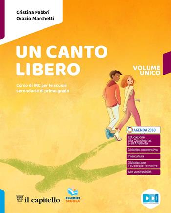 Un canto libero. Corso di IRC con nulla osta CEI. Vol. unico. Con Atlante delle religioni. Per la Scuola media. - Cristina Fabbri, Orazio Marchetti - Libro Il Capitello 2023 | libraccio.click