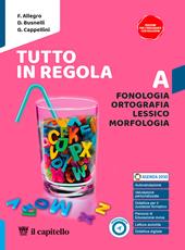 Tutto in regola. Con Pronti per l'esame. Per la Scuola media. Con e-book. Con espansione online. Vol. A-B: Fonologia, Ortografia,Lessico, Morfologia-Sintassi