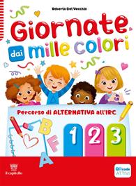 Giornate dai mille colori. Percorso di alternativa all'IRC. Per la Scuola elementare. Vol. 1-2-3 - Roberta Del Vecchio, Sabrina Domini - Libro Il Capitello 2024 | libraccio.click