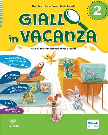 Giallo in vacanza. Attività multidisciplinari per le vacanze. Per la Scuola elementare. Vol. 2: Con Inserto delle regole, Logicando, Narrativa: Il gatto con gli stivali e The lion and the mouse - PALMUCCI MARTINA, SANTINELLI ALESSIA - Libro Il Capitello 2025 | libraccio.click