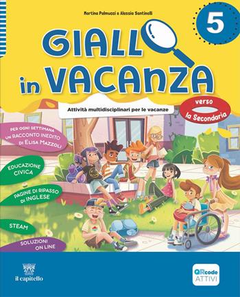 Giallo in vacanza. Attività multidisciplinari per le vacanze. Per la Scuola elementare. Vol. 5: Quaderno delle regole, Narrativa: La spada di Artù e Sherlock Holmes and The queen of Burma Ruby - PALMUCCI MARTINA, SANTINELLI ALESSIA - Libro Il Capitello 2025 | libraccio.click