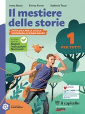 Il mestiere delle storie. Per tutti. Per la Scuola media. Con espansione online. Vol. 1
