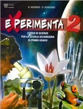 Experimenta. Corso di scienze. Per la Scuola media. Vol. 2