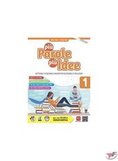 Più parole più idee. Con Mito Epica Teatro e Cittadinanza digitale. Per la Scuola media. Con e-book. Con espansione online. Vol. 1