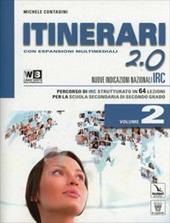 Itinerari di IRC 2.0. Per le Scuole superiori. Con DVD. Con e-book. Con espansione online. Vol. 2