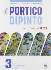 Il portico dipinto. Fare filosofia ora. Per i Licei e gli Ist. magistrali. Con e-book. Con espansione online. Vol. 3