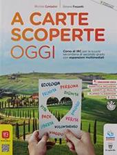 A carte scoperte oggi. Per le Scuole superiori. Con e-book. Con espansione online