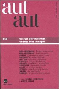 Aut aut. Vol. 348: Georges Didi-Huberman. Un'etica delle immagini.  - Libro Il Saggiatore 2011 | libraccio.click