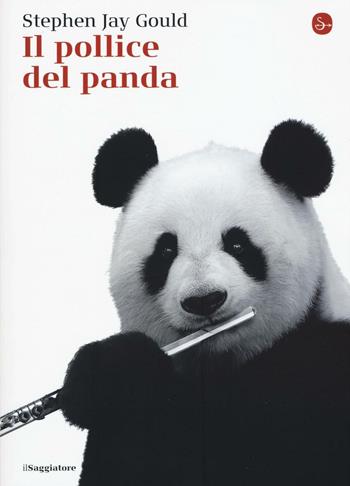 Il pollice del panda - Stephen Jay Gould - Libro Il Saggiatore 2016, La cultura | libraccio.click