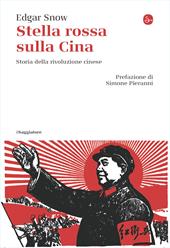 Stella rossa sulla Cina. Storia della rivoluzione cinese