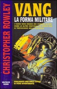 Vang: la forma militare - Christopher Rowley - Libro Nord 2002, Cosmo-Serie argento | libraccio.click