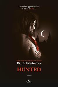 Hunted. La casa della notte - P. C. Cast, Kristin Cast - Libro Nord 2010, Narrativa Nord | libraccio.click