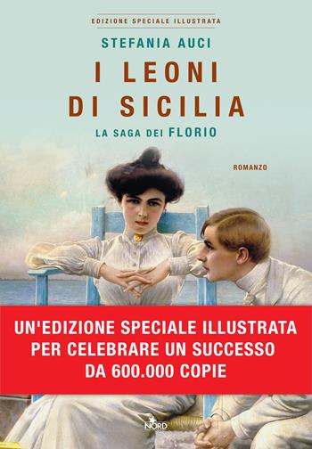 I Leoni di Sicilia. La saga dei Florio. Ediz. illustrata - Stefania Auci - Libro Nord 2020, Narrativa Nord | libraccio.click