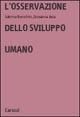L'osservazione dello sviluppo umano - Giovanna Axia, Sabrina Bonichini - Libro Carocci 2001, Università | libraccio.click