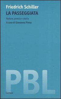 La passeggiata. Natura, poesia e storia. Ediz. critica - Friedrich Schiller - Libro Carocci 2005, Piccola biblioteca letteraria | libraccio.click