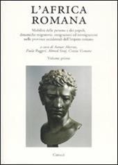 L'Africa romana. Ediz. multilingue. Vol. 16: Mobilità delle persone e dei popoli, dinamiche migratorie, emigrazioni ed immigrazioni nelle province occidentali dell'Impero romano