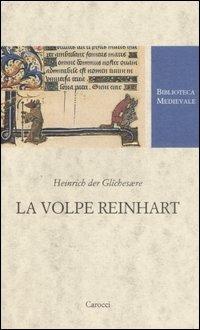 La volpe Reinhart. Testo tedesco a fronte. Ediz. critica - Heinrich der Glichesaere - Libro Carocci 2007, Biblioteca medievale | libraccio.click
